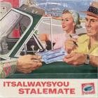 Its Always You Stalemate - Its Always You Stalemate