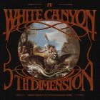 White Canyon And The 5th Dimension - IV