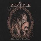 Reptyle - Blazed Shades & Thorned Veils