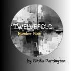 Gitika Partington - - Twelvefold Number Nine  