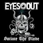 Eyes Out - Satiate The Blade