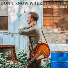 Spencer Mackenzie - - Dont Know Where Im Going  