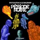 Ipotocaticac & Le Malinard - Periode Noire
