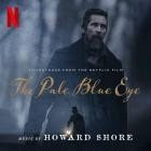 Howard Shore - The Pale Blue Eye (Soundtrack from the Netflix Film)