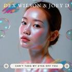 Dex Wilson & Joey D  - Can't Take My Eyes Off You