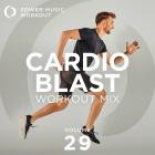 Power Music Workout - Cardio Blast Workout Mix, Vol  29