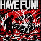 Have Fun - Forever Box