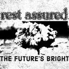 Rest Assured - The Future's Bright