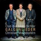 Reinhardt Repkes CLUB DER TOTEN DICHTER - Galgenlieder - Christian Morgenstern