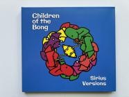 Children of the Bong - Sirius Versions  