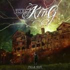 To Be A King - Fear Not