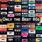 Only the Best 80s