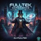 DJ FullTek - FullTek Experience