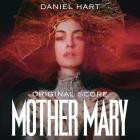 Daniel Hart - Mother Mary (Original Score)