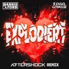 Harris & Ford x 2 Engel & Charlie - Explodiert (Aftershock Remix)