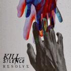 Kill The Silence - Resolve