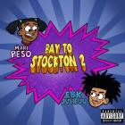 EBK Juvie Ju X Mari Peso - Bay To Stockton 2