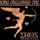 King Orgasmus One - Eros (The God Of Love)