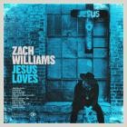 Zach Williams - - Jesus Loves  