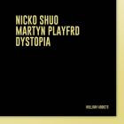 Nicko Shuo & Martyn Playfrd - Dystopia