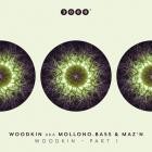 WOODKIN aka Mollono Bass & MAZ'N - WOODKIN - Part 1  