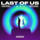 Gryffin x Rita Ora - LAST OF US (Remixes)