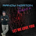 Randy Norton - Let me love you
