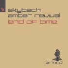 Skytech & Amber Revival - End Of Time
