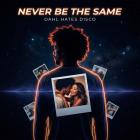 Dahl Hates Disco - Never Be The Same