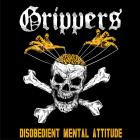 Grippers - Disobedient Mental Attitude