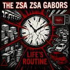 The Zsa Zsa Gabor's - Life's Routine