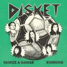Disket - Running bw Vamos A Ganar