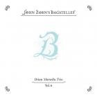 John Zorn feat  Brian Marsella Trio - The Bagatelles Vol  6