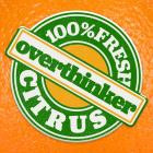 Overthinker - - Citrus  