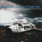 Always Outnumbered - Until Tomorrow