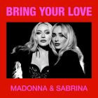 Madonna & Sabrina Carpenter - Bring Your Love