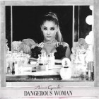 Ariana Grande - Dangerous Woman