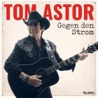 Tom Astor - Gegen Den Strom