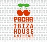 Pacha - Ibiza House Anthems