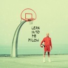 Milow - Lean into Me
