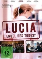 Lucia - Engel des Todes?