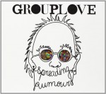Grouplove - Spreading Rumours (Deluxe Edition)