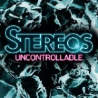 Stereos - Uncontrollable