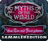 Myths of the World Aus Ton und Feuer geboren Sammleredition v1.0