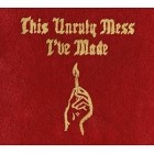 Macklemore And Ryan Lewis - This Unruly Mess I've Made