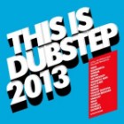 This Is Dubstep 2013