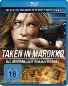 Taken in Marokko - Die Marakesch Verschwörung