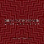 Die Fantastischen Vier - Vier Und Jetzt (Best Of 1990-2015)