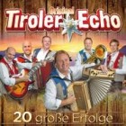 Original Tiroler Echo - 20 Grosse Erfolge