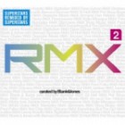 RMX2 Curated By Blank And Jones